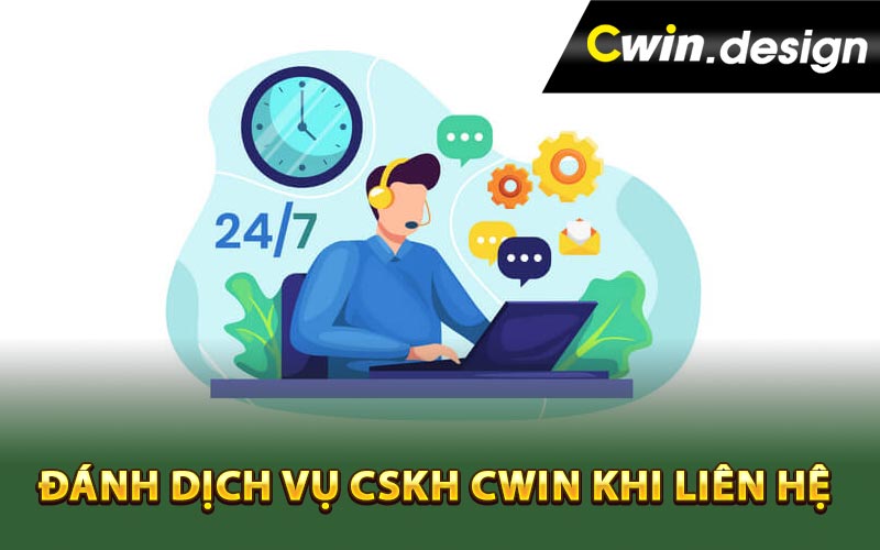 Đánh dịch vụ CSKH Cwin khi liên hệ