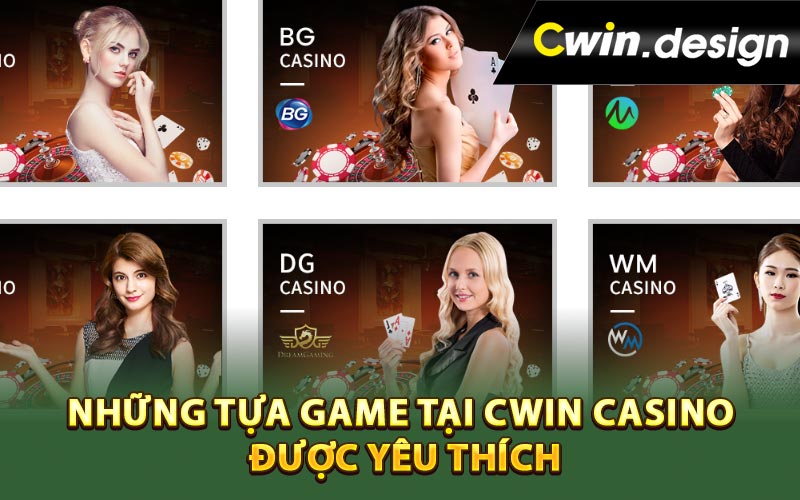 Nhung tua game tai Cwin Casino duoc yeu thich