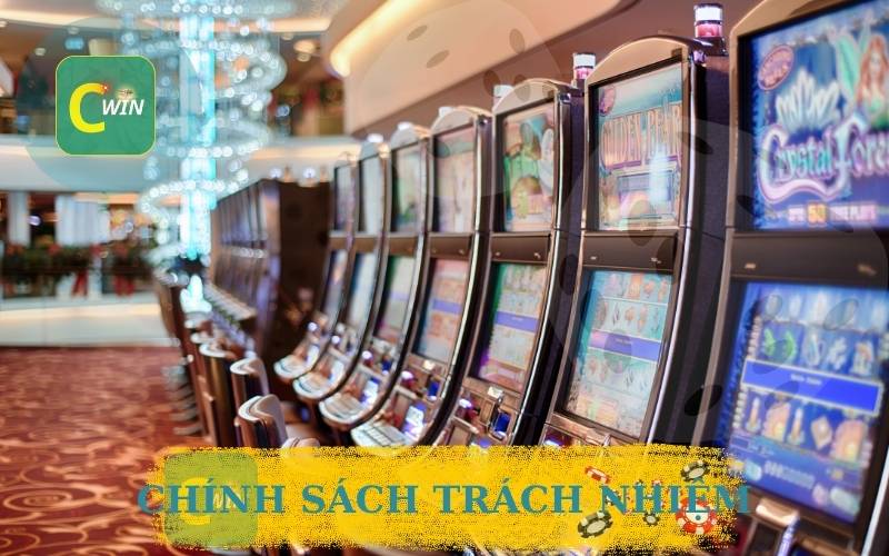 C win Thể Hiện Trách Nhiệm - Cam Kết An Toàn Cho Người Dùng 1 CHÍNH SÁCH TRÁCH NHIỆM C WIN