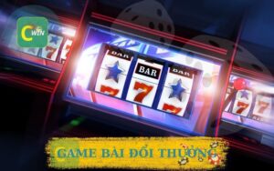 GAME BÀI ĐỔI THƯỞNG TRỰC TUYẾN UY TÍN TẠI CWIN